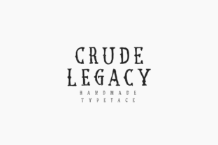 Crude Legacy: A Bold Statement in Typography